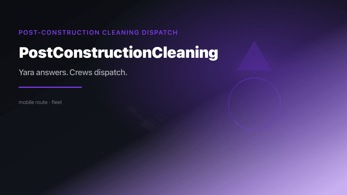 Post Construction Cleaning Dispatch preview